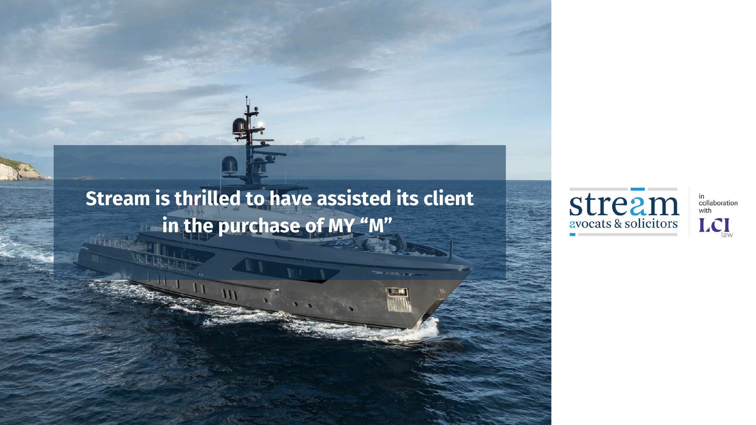 Stream is thrilled to have assisted its client in the purchase of MY “M”