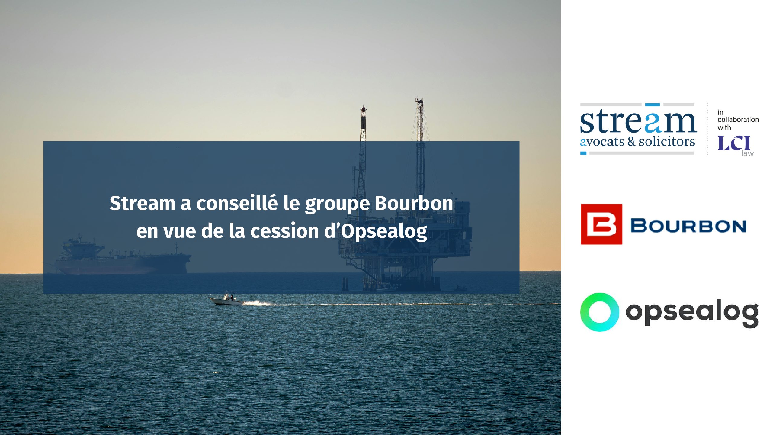 Stream a conseillé le groupe BOURBON en vue de la cession d’Opsealog