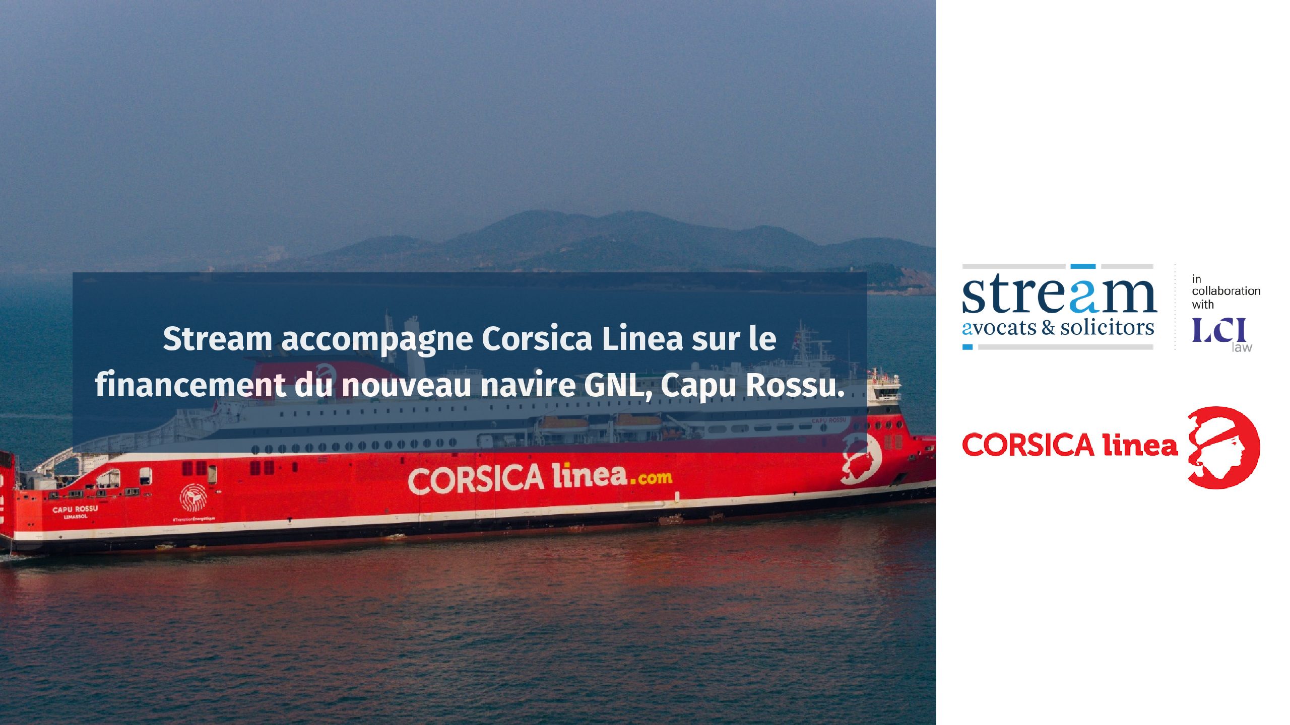 Stream accompagne Corsica Linea sur le financement du nouveau navire GNL, Capu Rossu !